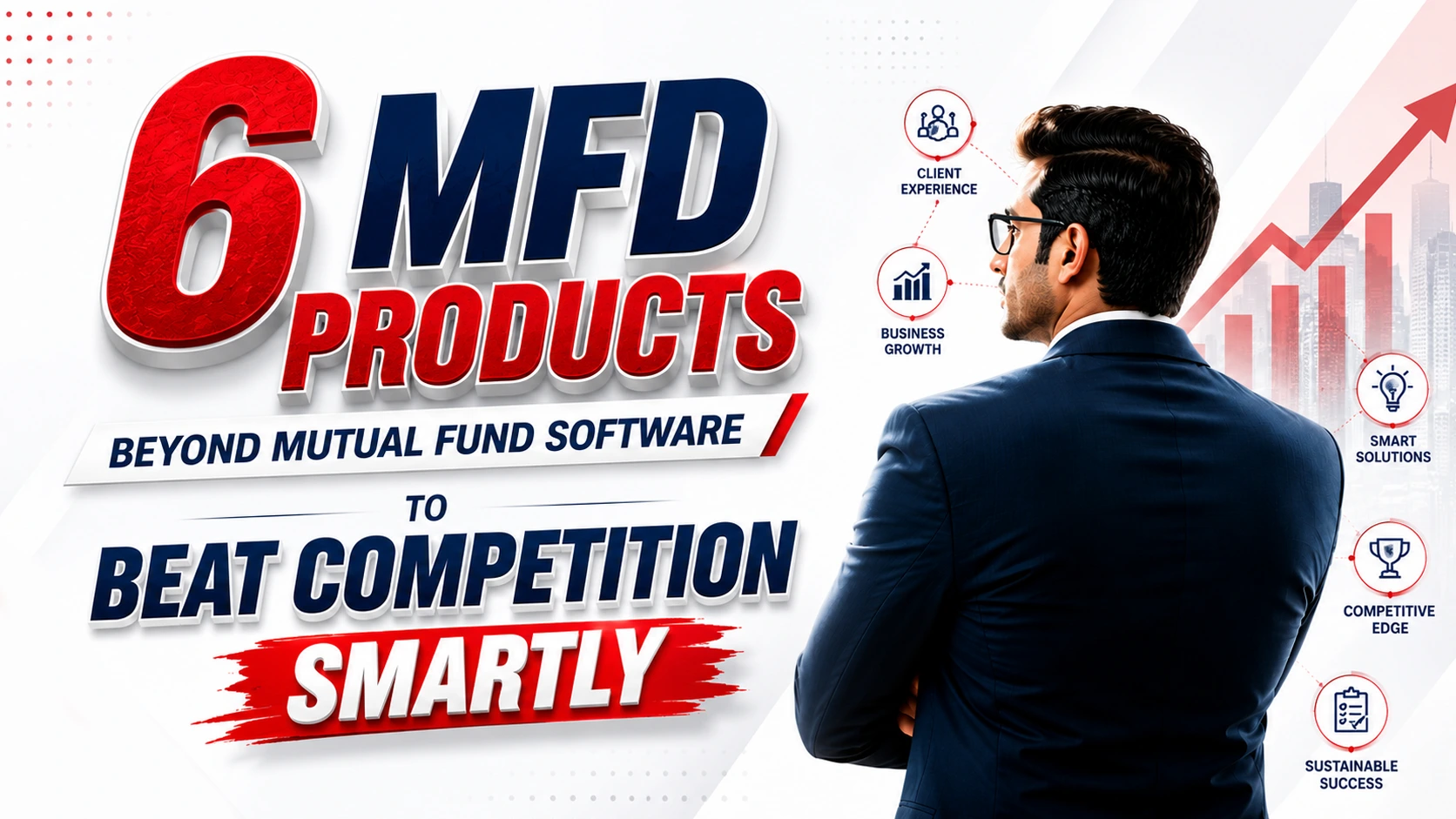 6 MFD Products Beyond Mutual Fund Software to Beat Competition Smartly